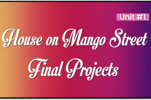 House on Mango Street Final Projects